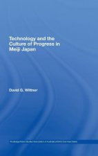 Technology and the Culture of Progress in Meiji Japan