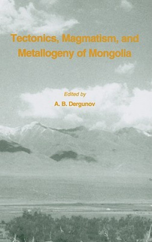 Tectonics, Magmatism and Metallogeny of Mongolia