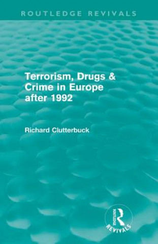 Terrorism, Drugs & Crime in Europe after 1992 (Routledge Revivals)