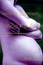 Testing Women, Testing the Fetus