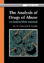 Analysis Of Drugs Of Abuse: An Instruction Manual