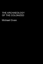 Archaeology of the Colonized
