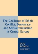 Challenge of Ethnic Conflict, Democracy and Self-determination in Central Europe