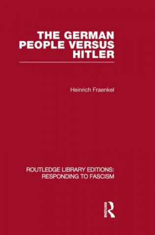 German People versus Hitler (RLE Responding to Fascism)
