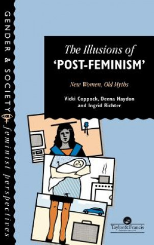 Illusions Of Post-Feminism