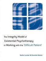 Integrity Model of Existential Psychotherapy in Working with the 'Difficult Patient'