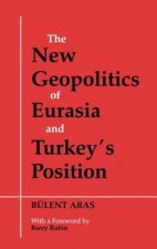 New Geopolitics of Eurasia and Turkey's Position