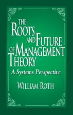 Roots and Future of Management Theory