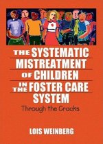 Systematic Mistreatment of Children in the Foster Care System