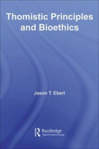Thomistic Principles and Bioethics