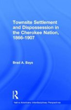 Townsite Settlement and Dispossession in the Cherokee Nation, 1866-1907