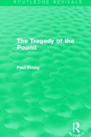 Tragedy of the Pound (Routledge Revivals)