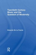 Twentieth Century Music and the Question of Modernity