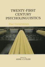 Twenty-First Century Psycholinguistics: Four Cornerstones