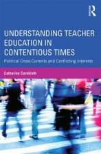 Understanding Teacher Education in Contentious Times