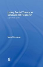Using Social Theory in Educational Research