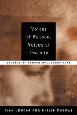 Voices of Reason, Voices of Insanity