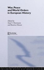 War, Peace and World Orders in European History