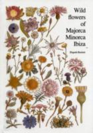 Wild flowers of Majorca Minorca and Ibiza