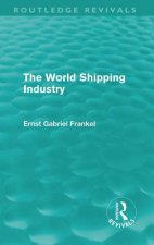 World Shipping Industry (Routledge Revivals)