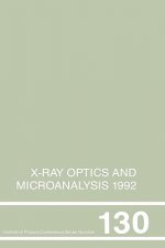 X-Ray Optics and Microanalysis 1992, Proceedings of the 13th INT  Conference, 31 August-4 September 1992, Manchester, UK