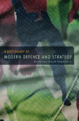 Dictionary of Modern Defence and Strategy