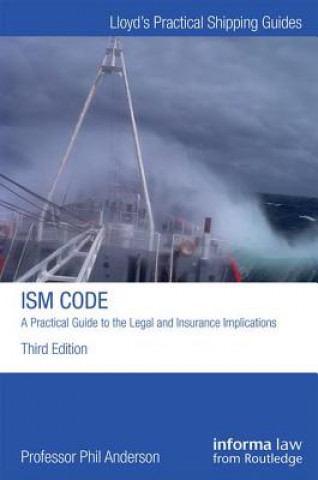 ISM Code: A Practical Guide to the Legal and Insurance Implications