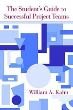 Student's Guide to Successful Project Teams