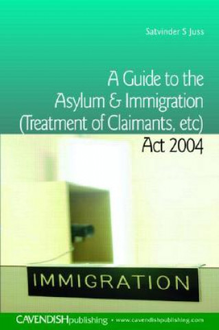 Guide to the Asylum and Immigration (Treatment of Claimants, etc) Act 2004