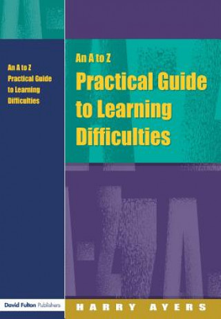 A to Z Practical Guide to Learning Difficulties