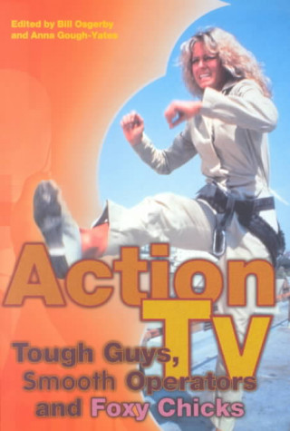 Action TV: Tough-Guys, Smooth Operators and Foxy Chicks