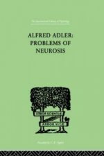 Alfred Adler: Problems of Neurosis