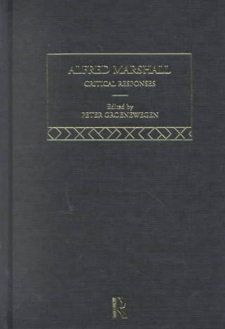 Alfred Marshall: Critical Responses