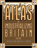 Atlas of Industrializing Britain, 1780-1914