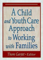 Child and Youth Care Approach to Working with Families