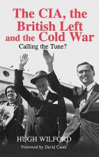CIA, the British Left and the Cold War