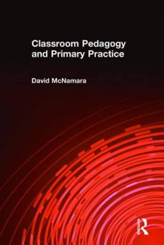 Classroom Pedagogy and Primary Practice