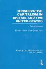 Conservative Capitalism in Britain and the United States (RLE Social Theory)