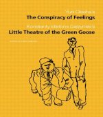 Conspiracy of Feelings and The Little Theatre of the Green Goose