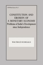 Constitution and Erosion of a Monetary Economy