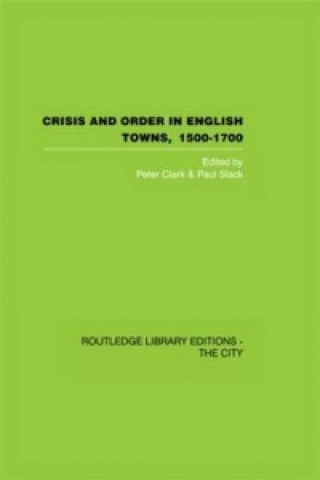 Crisis and Order in English Towns 1500-1700
