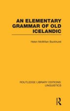 Elementary Grammar of Old Icelandic (RLE Linguistics E: Indo-European Linguistics)