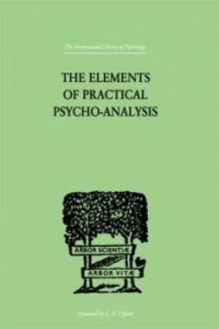 Elements Of Practical Psycho-Analysis