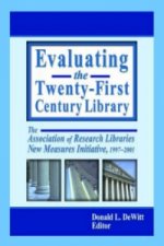 Evaluating the Twenty-First Century Library