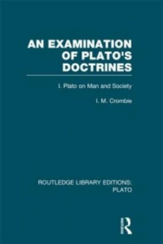 Examination of Plato's Doctrines  (RLE: Plato)