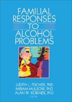Familial Responses to Alcohol Problems