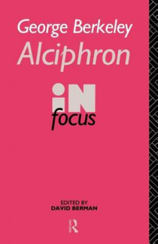 George Berkeley Alciphron in Focus