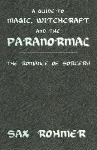 Guide To Magic, Sorcery & Witchcraft