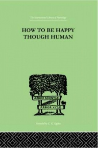 How To Be Happy Though Human