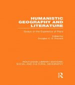 Humanistic Geography and Literature (RLE Social & Cultural Geography)